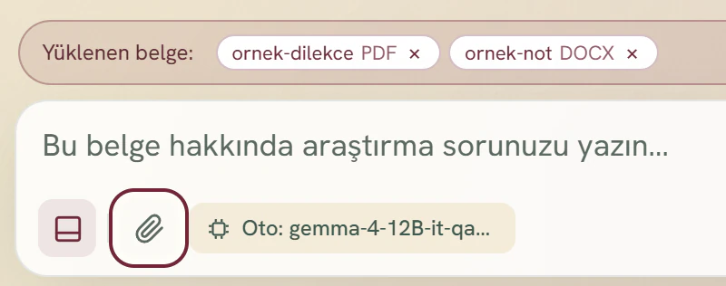 Araştır’da yazma alanının üstündeki “Yüklenen belge:” şeridi: ornek-dilekce (PDF) ve ornek-not (DOCX) dosya çipleri, her birinde kaldırma işareti; yazma alanında “Bu belge hakkında araştırma sorunuzu yazın…” ipucu ve belge ekleme düğmesi.